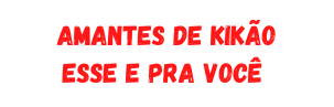 Amantes de kikão esse e pra você